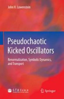 Pseudochaotic Kicked Oscillators: Renormalization, Symbolic Dynamics, and Transport
