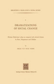 Dramatizations of Social Change: Herman Heijermans’ plays as compared with selected dramas by Ibsen, Hauptmann and Chekhov
