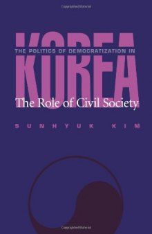The Politics of Democratization in Korea: The Role of Civil Society