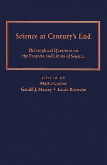 Science at Century's End: Philosophical Questions on the Progress and Limits of Science