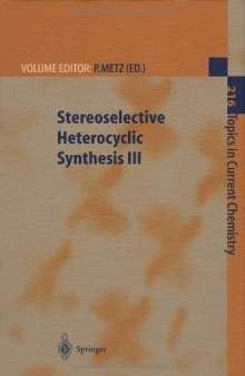 Topics in current chemistry, 216, Stereoselective Heterocyclic Synthesis III