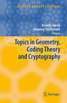 Topics in Geometry, Coding Theory and Cryptography (Algebra and Applications)