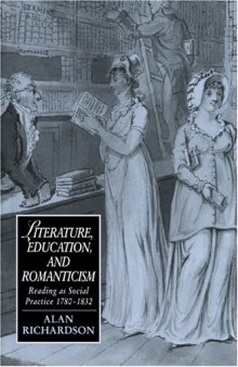 Literature, Education, and Romanticism: Reading as Social Practice, 1780-1832 (Cambridge Studies in Romanticism)