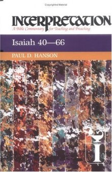 Isaiah 40-66 (Interpretation, a Bible Commentary for Teaching and Preaching)