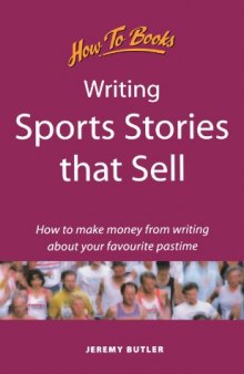 Writing Sports Stories That Sell: How to Make Money from Writing About Your Favorite Pastime (Successful Writing)