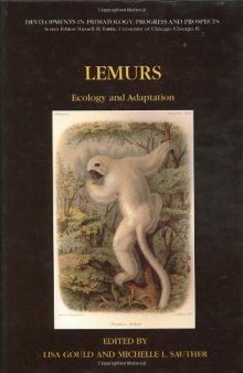 Lemurs: Ecology and Adaptation (Developments in Primatology: Progress and Prospects)