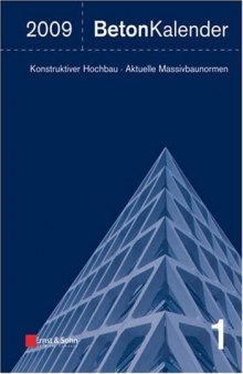 Beton-kalender 2009: Schwerpunkte - Konstruktiver Hochbau - Aktuelle Massivbaunormen (German Edition)