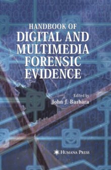 Handbook of digital and multimedia forensic evidence