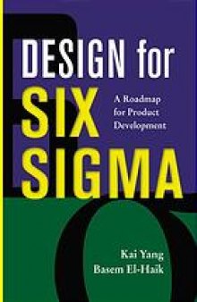 Design for Six Sigma : a roadmap for product development