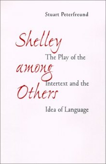 Shelley among others : the play of the intertext and the idea of language