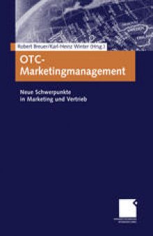 OTC-Marketingmanagement: Neue Schwerpunkte in Marketing und Vertrieb