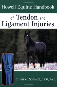 Howell Equine Handbook of Tendon and Ligament   Injuries (Howell Equestrian Library)