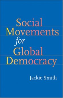 Social Movements for Global Democracy (Themes in Global Social Change)