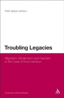 Troubling legacies : migration, modernism, and fascism in the case of Knut Hamsun