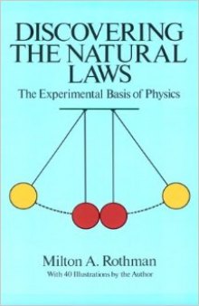 Discovering the natural laws : the experimental basis of physics