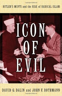 Icon of evil: Hitler's mufti and the rise of radical Islam