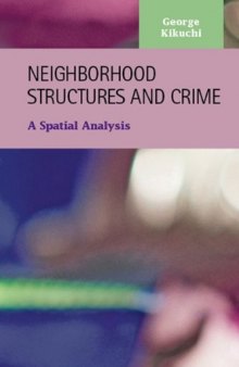 Neighborhood Structures and Crime: A Spatial Analysis (Criminal Justice: Recent Scholarship)  