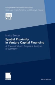 Spatial Proximity in Venture Capital Financing: A theoretical and empirical Analysis of Germany
