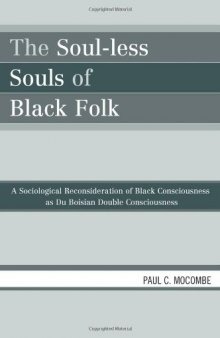 The Soul-less Souls of Black Folk: A Sociological Reconsideration of Black Consciousness as Du Boisian Double Consciousness