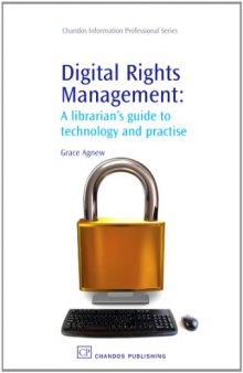 Digital Rights Management. A Librarian's Guide to Technology and Practise