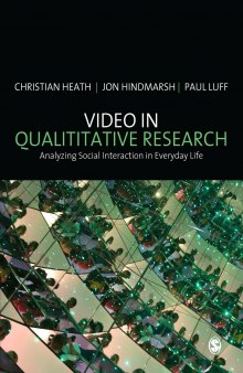 Video in Qualitative Research: Analysing Social Interaction in Everyday Life