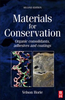 Materials for Conservation : Organic consolidants, adhesives and coatings