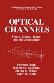 Optical Channels: Fibers, Clouds, Water, and the Atmosphere