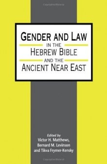 Gender and Law in the Hebrew Bible and the Ancient Near East (Journal for the Study of the Old Testament. Supplement Series. Supplement Series, 262)