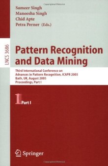 Pattern Recognition and Data Mining: Third International Conference on Advances in Pattern Recognition, ICAPR 2005, Bath, UK, August 22-25, 2005, Proceedings, Part I