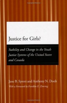 Justice for Girls? Stability and Change in the Youth Justice Systems of the United States and Canada  