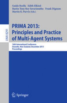 PRIMA 2013: Principles and Practice of Multi-Agent Systems: 16th International Conference, Dunedin, New Zealand, December 1-6, 2013. Proceedings