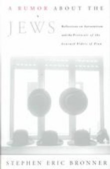 A Rumor About the Jews: Reflections on Antisemitism and The Protocols of the Learned Elders of Zion