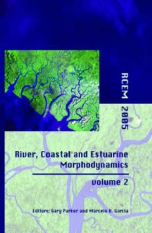 River, Coastal and Estuarine Morphodynamics: Proceedings of the 4th IAHR Symposium on River, Coastal and Estuarine Morphodynamics - RCEM 2005, Urbana, Illinois, USA, 4-7 October 2005
