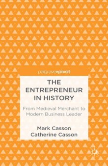 The Entrepreneur in History: From Medieval Merchant to Modern Business Leader