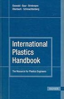 International plastics handbook : the resource for plastics engineers