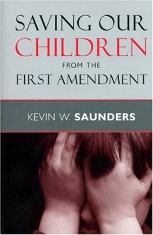 Saving Our Children from the First Amendment (Critical America Series)