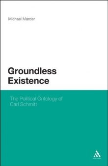Groundless existence : the political ontology of Carl Schmitt