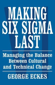 Making Six Sigma Last: Managing the Balance Between Cultural and Technical Change