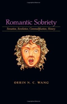 Romantic Sobriety: Sensation, Revolution, Commodification, History