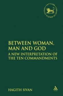 Between Woman, Man and God: A New Interpretation of the Ten Commandments