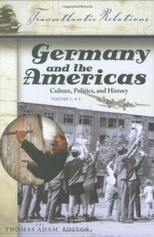 Germany and the Americas: Culture, Politics, and History