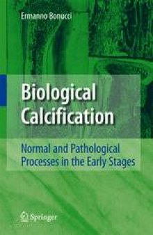 Biological Calcification: Normal and Pathological Processes in the Early Stages