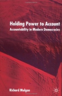 Holding Power to Account: Accountability in Modern Democracies