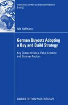 German Buyouts Adopting a Buy and Build Strategy: Key Characteristics, Value Creation and Success Factors