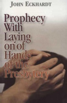 Prophecy with Laying on of Hands of the Presbytery