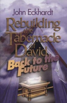 Rebuilding the Tabernacle of David - Back to the Future