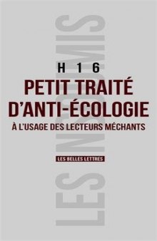 Petit traité d'anti-écologie: à l'usage des lecteurs méchants