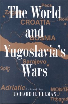 The World and Yugoslavia's Wars (Council on Foreign Relations Press)