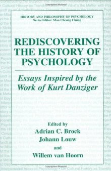 Rediscovering the History of Psychology: Essays Inspired by the Work of Kurt Danziger