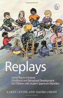 Replays: Using Play to Enhance Emotional And Behavioral Development for Children With Autism Spectrum Disorder